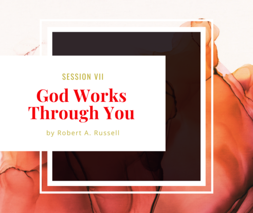 God Works Through You by Robert A. Russell