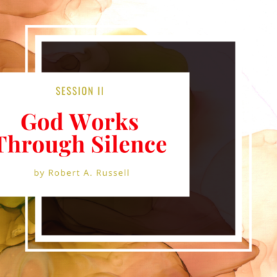God Works Through Silence by Robert A. Russell