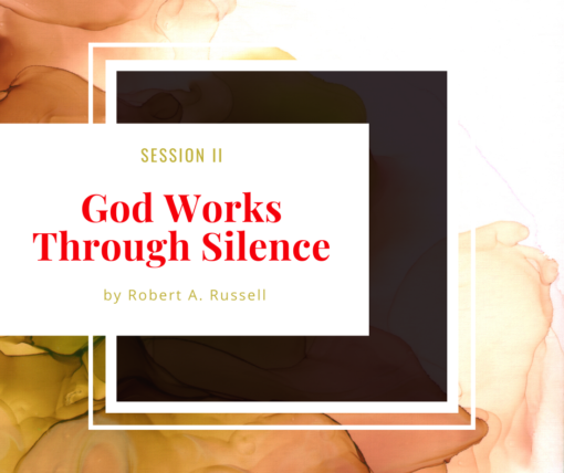 God Works Through Silence by Robert A. Russell